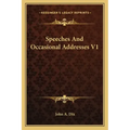 Speeches and Occasional Addresses V1