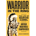 Warrior in the Ring: The Life of Marvin Camel