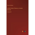 Another Study of Woman; La Grande Breteche: in large print