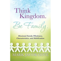 Think Kingdom. Be Family.