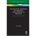 The Political Economy of Financial Development in Malaysia: From the Asian Crisis to 1mdb