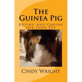 The Guinea Pig: Buying and Caring for your Pet