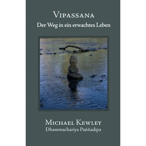 Vipassana: Der Weg in Ein Erwachtes Leben