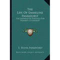 The Life of Emmeline Pankhurst: The Suffragette Struggle for Women's Citizenship