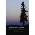 Traditional Ecological Knowledge and Natural Resource Management