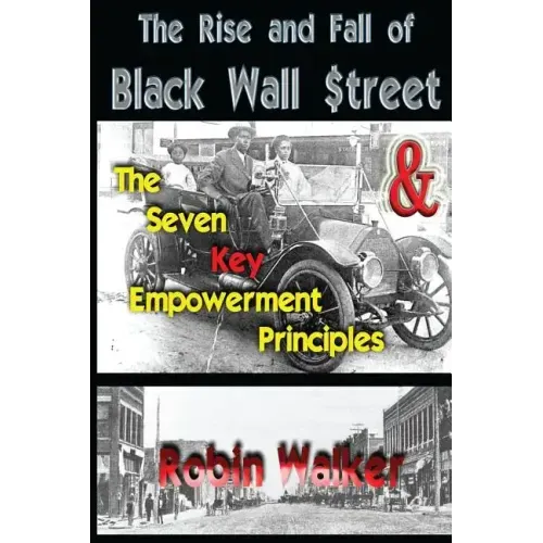 The Rise and Fall of Black Wall Street AND The Seven Key Empowerment Principles