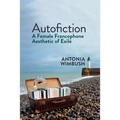 Autofiction: A Female Francophone Aesthetic of Exile
