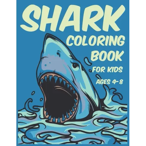 Shark Coloring Book for Kids Ages 4-8: 31 pictures of sharks that you need to color, shark coloring book, activity book for kids