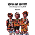 Voicing the Voiceless. Contributions to Closing Gaps in Cameroon History, 1958-2009