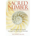 Sacred Number and the Origins of Civilization: The Unfolding of History Through the Mystery of Number