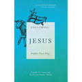 Following Jesus: Prophet, Priest, King