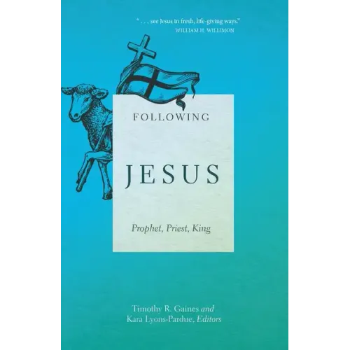 Following Jesus: Prophet, Priest, King