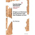 Origen on Demonic Executioners and the Problem of Evil