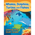 Whales, Dolphins, Turtles and Fishes: Coloring Book Under The Sea