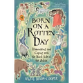 Born on a Rotten Day: Born on a Rotten Day