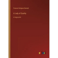 A Lady of Quality: in large print