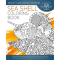 Sea Shell Coloring Book: An Adult Coloring Book of 40 Zentangle Sea Shell Designs for Ocean, Nautical, Underwater and Seaside Enthusiasts
