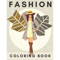 Fashion Coloring Book.: Fashion Coloring Book For Girls. Beautiful Designs and Fresh Styles.