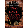 Two Parts Bloody Murder: Abbott and Lowell Forensic Mysteries Book Four