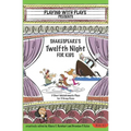 Shakespeare's Twelfth Night for Kids: 3 Short Melodramatic Plays for 3 Group Sizes
