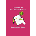 Lives of Girls Who Became Famous