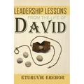 Leadership Lessons from the Life of David