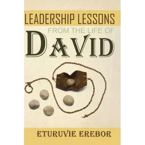 Leadership Lessons from the Life of David