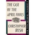 The Case of the April Fools: A Ludovic Travers Mystery
