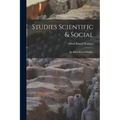 Studies Scientific & Social: By Alfred Russel Wallace