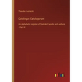 Catologus Catologorum: An alphabetic register of Sankskrit works and authors - Part III