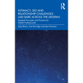Intimacy, Sex and Relationship Challenges Laid Bare Across the Lifespan: Applied Principles and Practice for Health Professionals