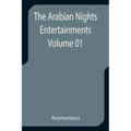 The Arabian Nights Entertainments - Volume 01