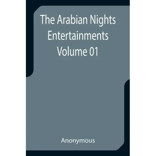 The Arabian Nights Entertainments - Volume 01