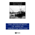 The Development of African American English
