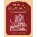 Modern Steam Engines: an Elementary Treatise Upon the Steam Engine, Written in Plain Language; for Use in the Workshop as Well as in the Drawing Offic