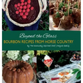 Beyond the Glass: Bourbon Recipes From Horse Country