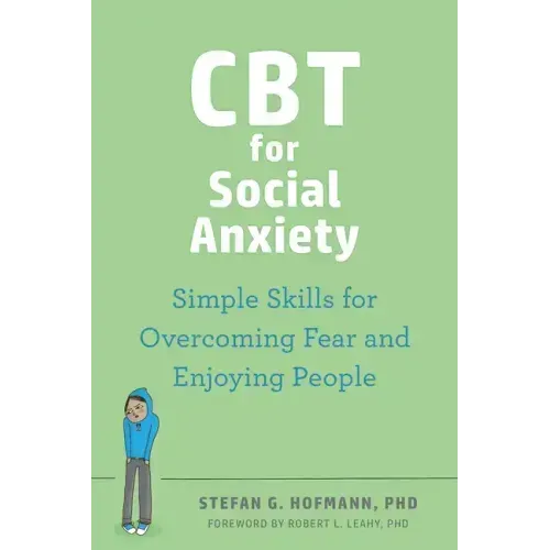 CBT for Social Anxiety: Simple Skills for Overcoming Fear and Enjoying People