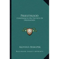 Priesthood: Conferences on the Rite of Ordination