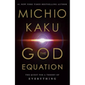The God Equation: The Quest for a Theory of Everything