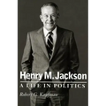 Henry M. Jackson: A Life in Politics