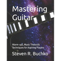 Mastering Guitar: Warm-ups, Music Theory & Techniques for Aspiring Players