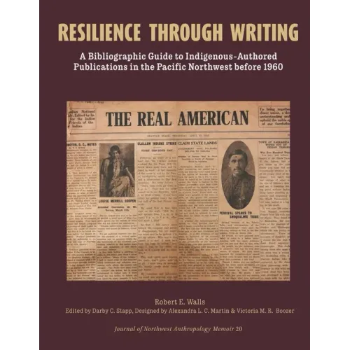 Resilience Through Writing: A Bibliographic Guide to Indigenous-Authored Publications in the Pacific Northwest before 1960