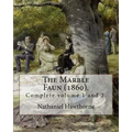 The Marble Faun (1860). By: Nathaniel Hawthorne: (Complete volume 1 and 2). The Marble Faun: Or, The Romance of Monte Beni, also known by the Brit