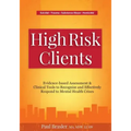 High Risk Clients: Evidence-Based Assessment & Clinical Tools to Recognize and Effectively Respond to Mental Health Crises