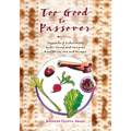 Too Good To Passover: Sephardic & Judeo-Arabic Seder Menus and Memories from Africa, Asia and Europe