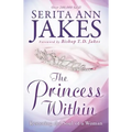 The Princess Within: Restoring the Soul of a Woman