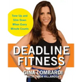 Deadline Fitness: Tone Up and Slim Down When Every Minute Counts
