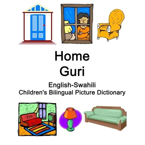 English-Swahili Home / Guri Children's Bilingual Picture Dictionary