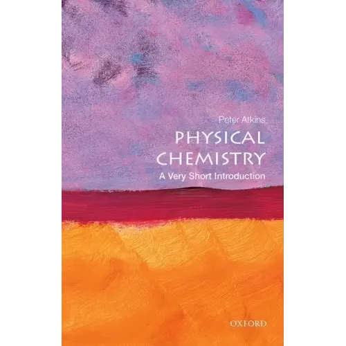 Physical Chemistry: A Very Short Introduction