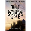 The Thief Who Knocked On Sorrow's Gate